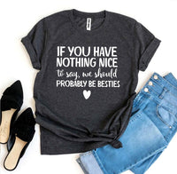 Thumbnail for We Should Probably Be Besties T-shirt