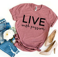 Thumbnail for Live With Passion T-shirt