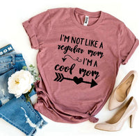 Thumbnail for I’m Not Like a Regular Mom I’m a Cool Mom T-shirt