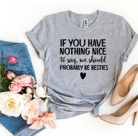 Thumbnail for We Should Probably Be Besties T-shirt