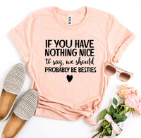 Thumbnail for We Should Probably Be Besties T-shirt