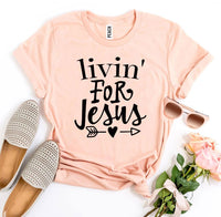 Thumbnail for Livin For Jesus T-shirt